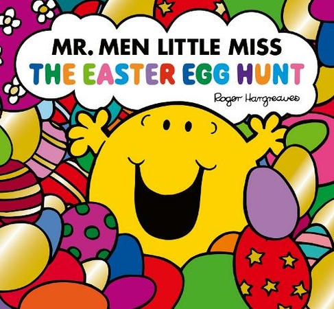 Mr. Men Little Miss: The Easter Egg Hunt: (Mr. Men and Little Miss Picture Books Formerly called Mr Impossible and The Easter Egg Hunt edition)