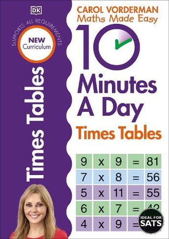 10 Minutes A Day Times Tables, Ages 9-11 (Key Stage 2): Supports the National Curriculum, Helps Develop Strong Maths Skills (DK 10 Minutes a Day)