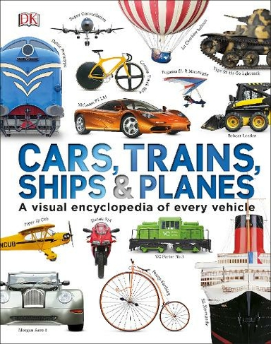 Our World in Pictures: Cars, Trains, Ships and Planes: (DK Our World in Pictures)