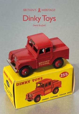 Dinky Toys: (Britain's Heritage)