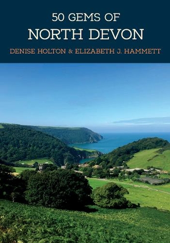 50 Gems of North Devon: The History & Heritage of the Most Iconic Places (50 Gems)