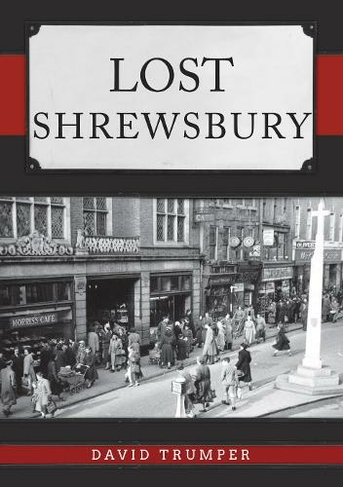 Lost Shrewsbury: (Lost)
