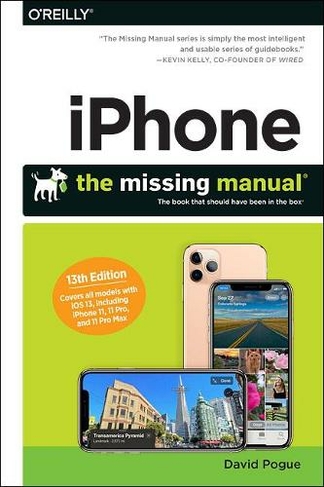 iPhone: The Missing Manual: The Book That Should Have Been in the Box (13th Revised edition)