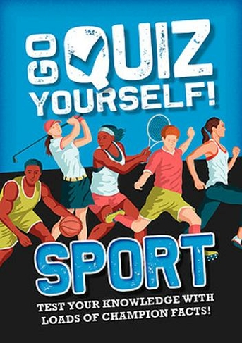 Sport: (Go Quiz Yourself! Illustrated edition)