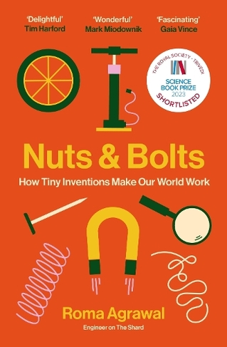 Nuts and Bolts: How Tiny Inventions Make Our World Work