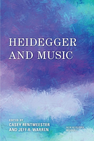 Heidegger and Music: (New Heidegger Research)