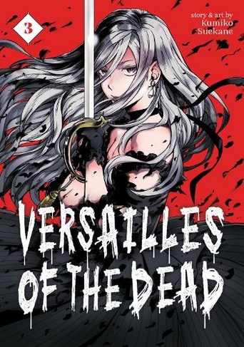 Versailles of the Dead Vol. 3: (Versailles of the Dead 3)