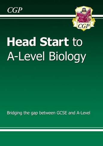 Head Start to A-Level Biology (with Online Edition): (CGP Head Start to A-Level)