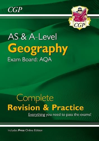 AS and A-Level Geography: AQA Complete Revision & Practice (with Online Edition): (CGP A-Level Geography)