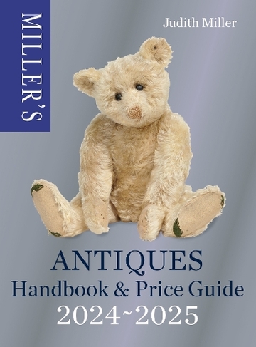 Miller's Antiques Handbook & Price Guide 2024-2025: (Miller's Antiques Handbook & Price Guide)