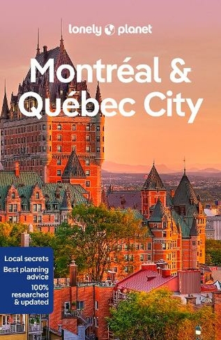 Lonely Planet Montreal & Quebec City: (Travel Guide 6th edition)