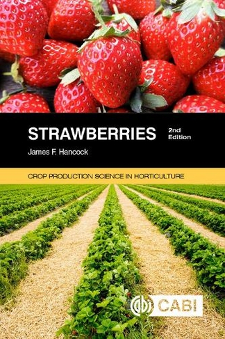 Strawberries: (Crop Production Science in Horticulture 2nd edition)