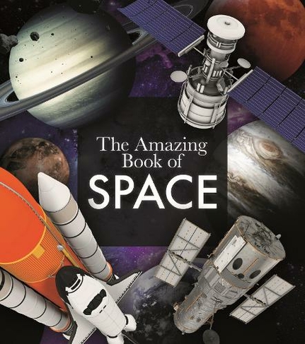 The Amazing Book of Space: (Amazing Books)