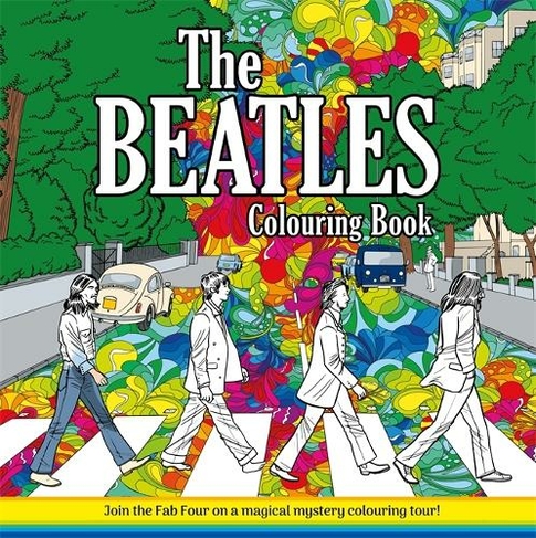 The Beatles Colouring Book: (Mindful Colouring)