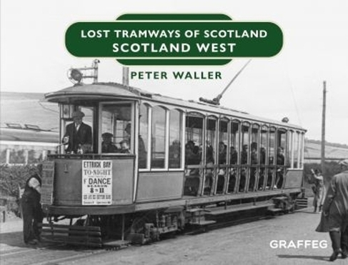 Lost Tramways of Scotland: Scotland West: (Lost Tramways of Scotland 6)