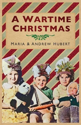 A Wartime Christmas: (New edition)