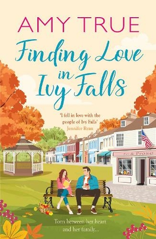 Finding Love in Ivy Falls: An irresistible small town friends-to-lovers romance (Ivy Falls)