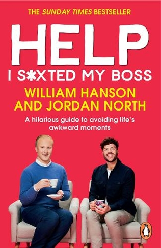 Help I S*xted My Boss: A hilarious guide to avoiding life's awkward moments