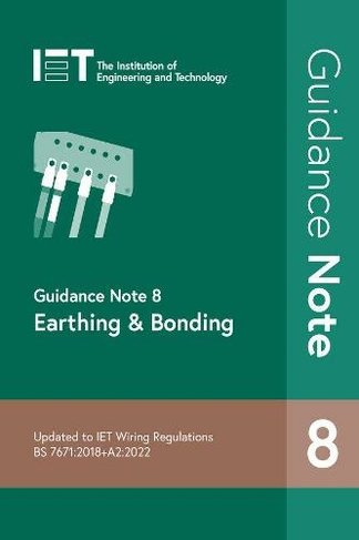 Guidance Note 8: Earthing & Bonding: (Electrical Regulations 5th edition)