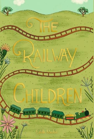 The Railway Children: (Wordsworth Collector's Editions)