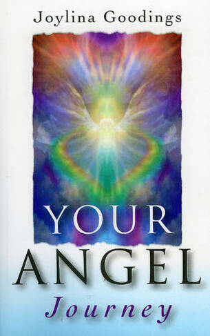 Your Angel Journey - A Guide to Releasing Your Inner Angel