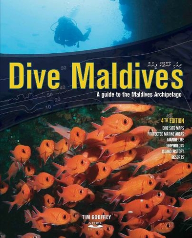 Dive Maldives: A Guide to the Maldives Archipelago (4th edition)