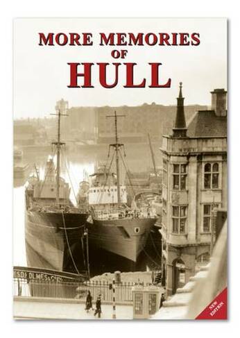 More Memories of Hull: (New edition)