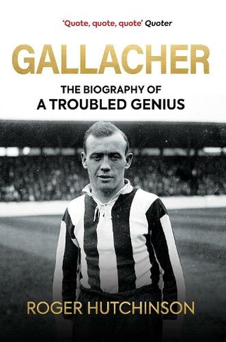 Gallacher: The Biography of a Troubled Genius