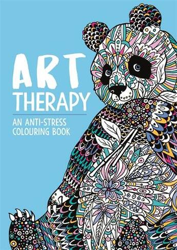 Art Therapy: An Anti-Stress Colouring Book: (Art Therapy Colouring)