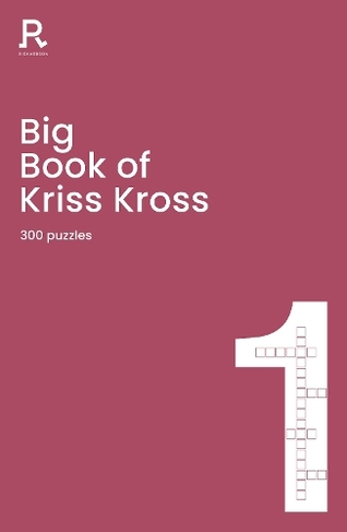 Big Book of Kriss Kross Book 1: a bumper kriss kross book for adults containing 300 puzzles