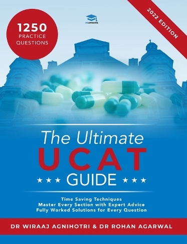 The Ultimate UCAT Guide: A comprehensive guide to the UCAT, with hundreds of practice questions, Fully Worked Solutions, Time Saving Techniques, and Score Boosting Strategies written by expert coaches and examiners. (2nd New edition)