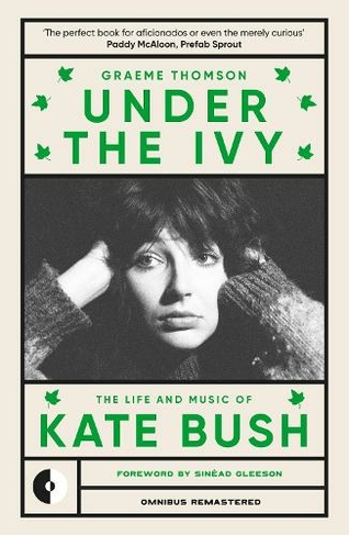 Under the Ivy: The Life and Music of Kate Bush