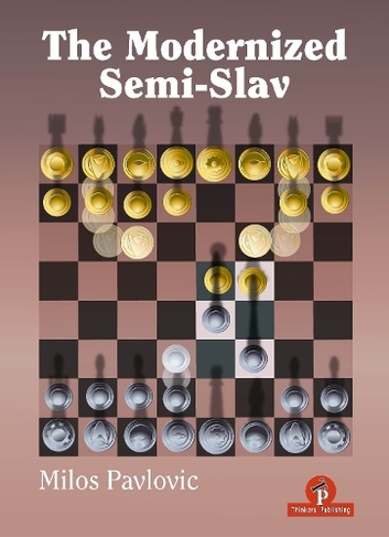 The Modernized Semi-Slav: (New edition)